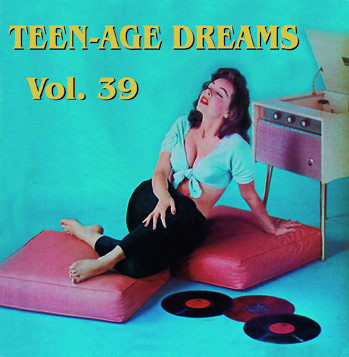 V.A. - Teenage Dreams Vol 39 - Klik op de afbeelding om het venster te sluiten